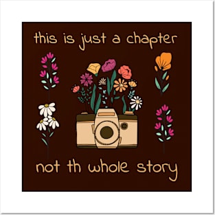 This is just a chapter, not the whole story Photography wild flower , positive quote Posters and Art